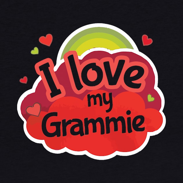 I love my grammie, grandma gift by ChristianCrecenzio